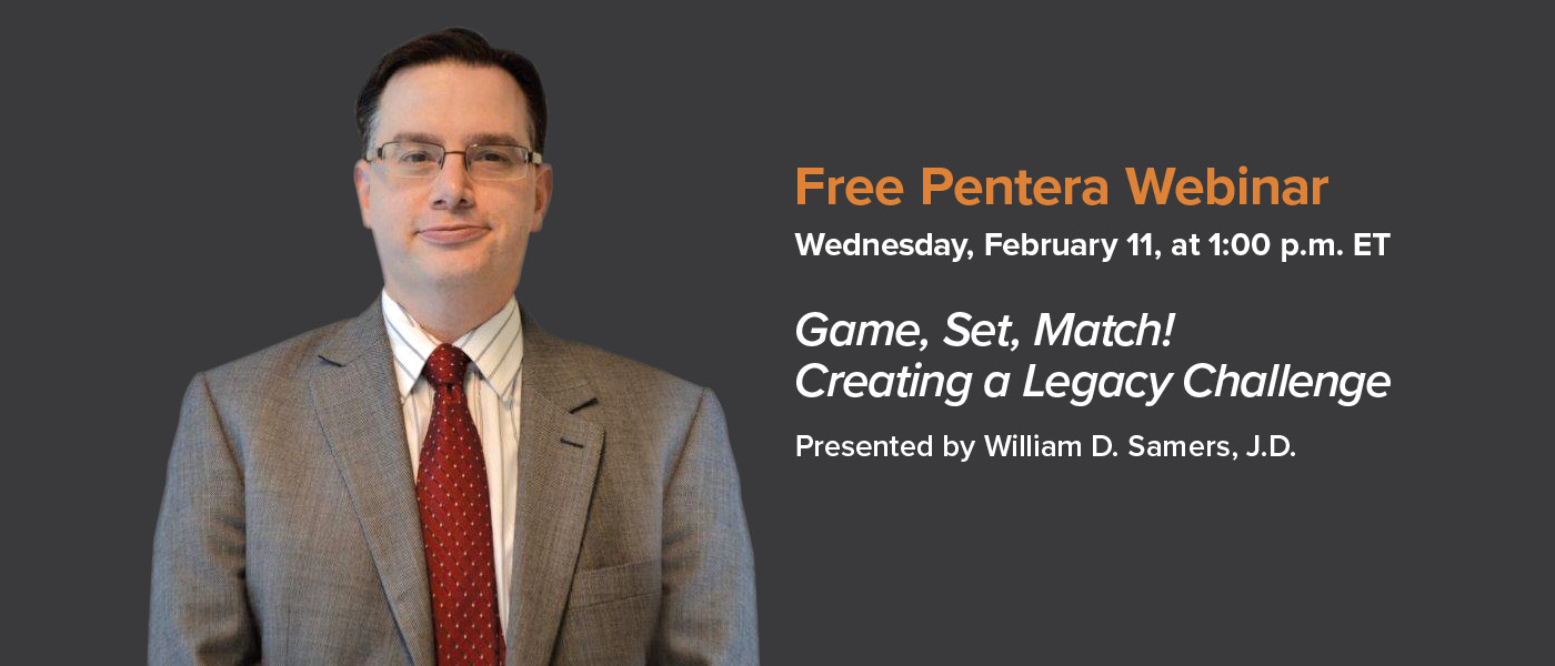 Webinar 2/11: William D. Samers, J.D., “Game, Set, Match! Creating a Legacy Challenge”